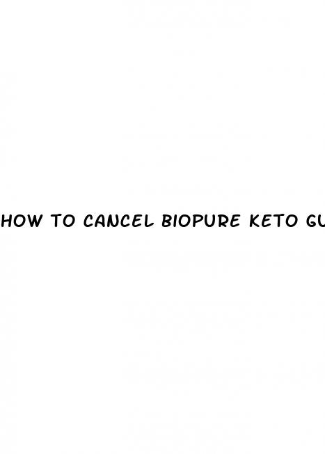 how to cancel biopure keto gummies
