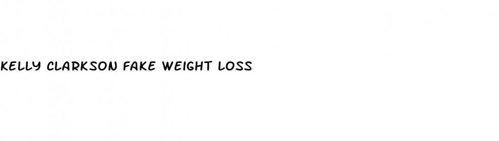 kelly clarkson fake weight loss