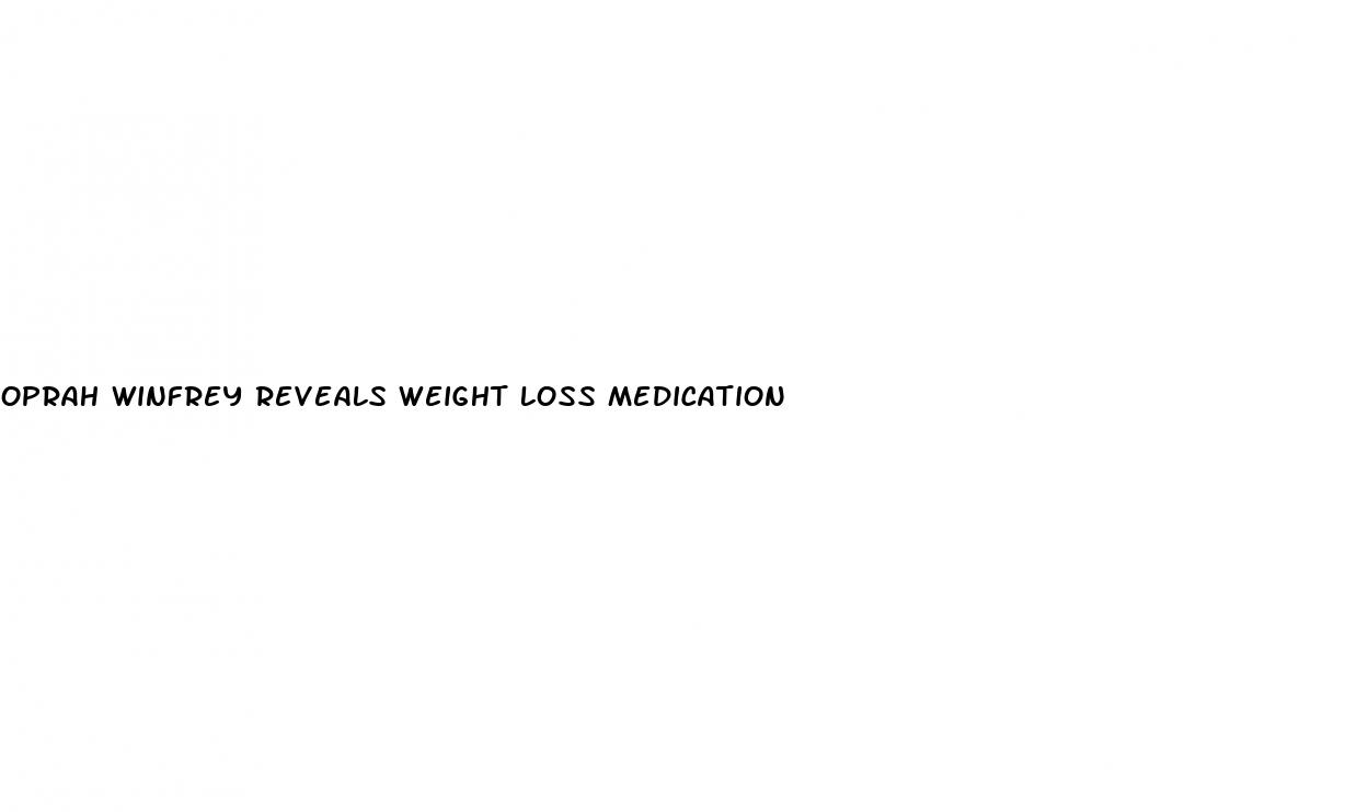 oprah winfrey reveals weight loss medication