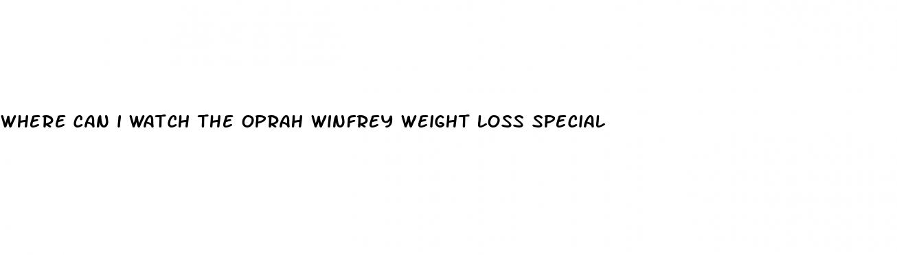where can i watch the oprah winfrey weight loss special