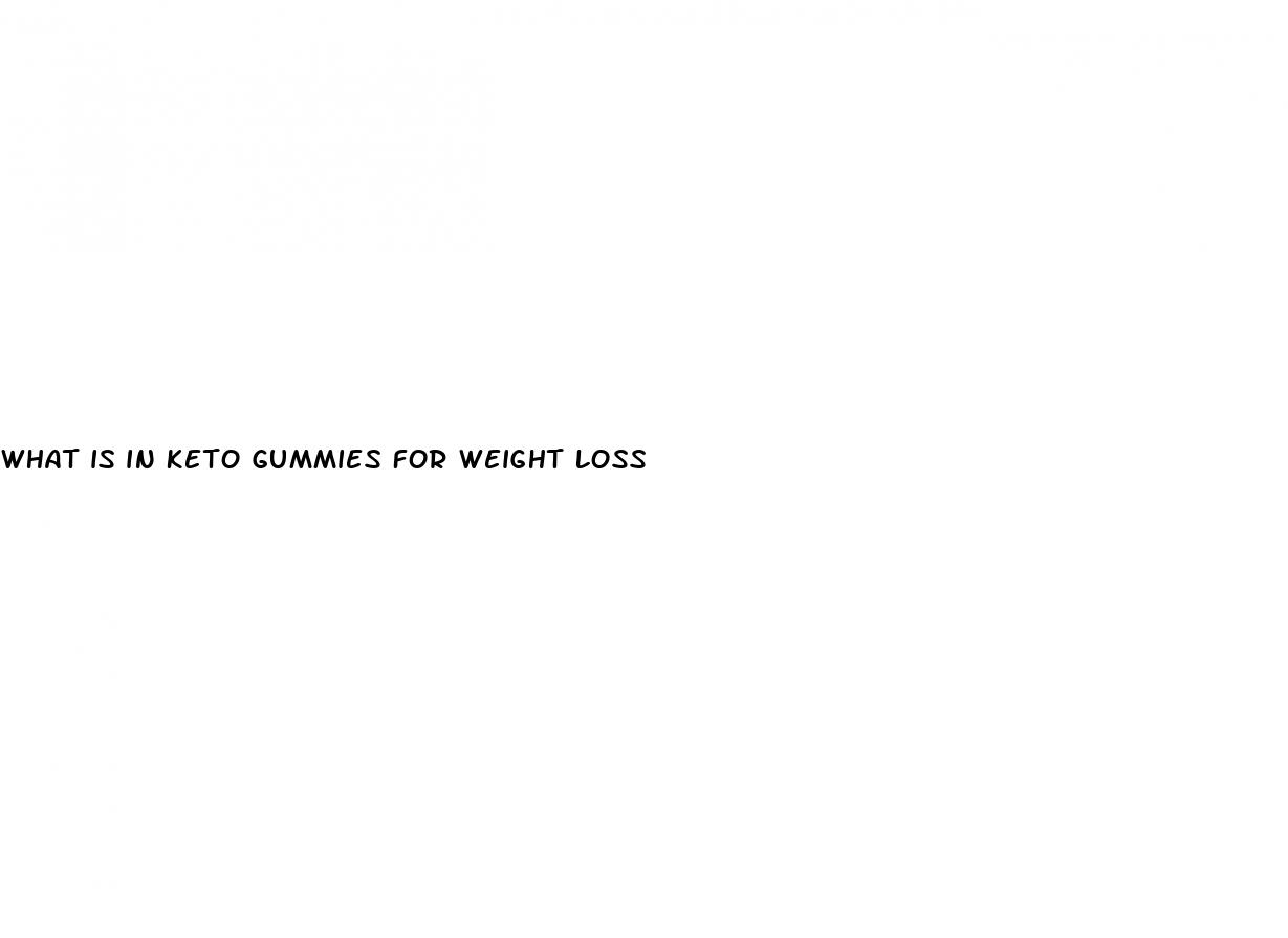 what is in keto gummies for weight loss