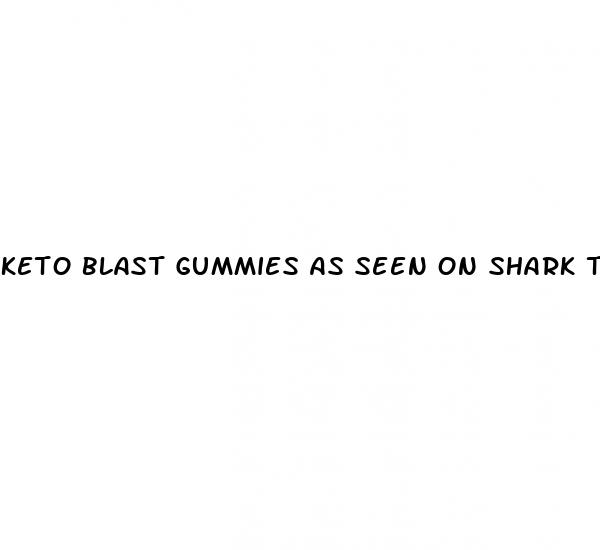 keto blast gummies as seen on shark tank