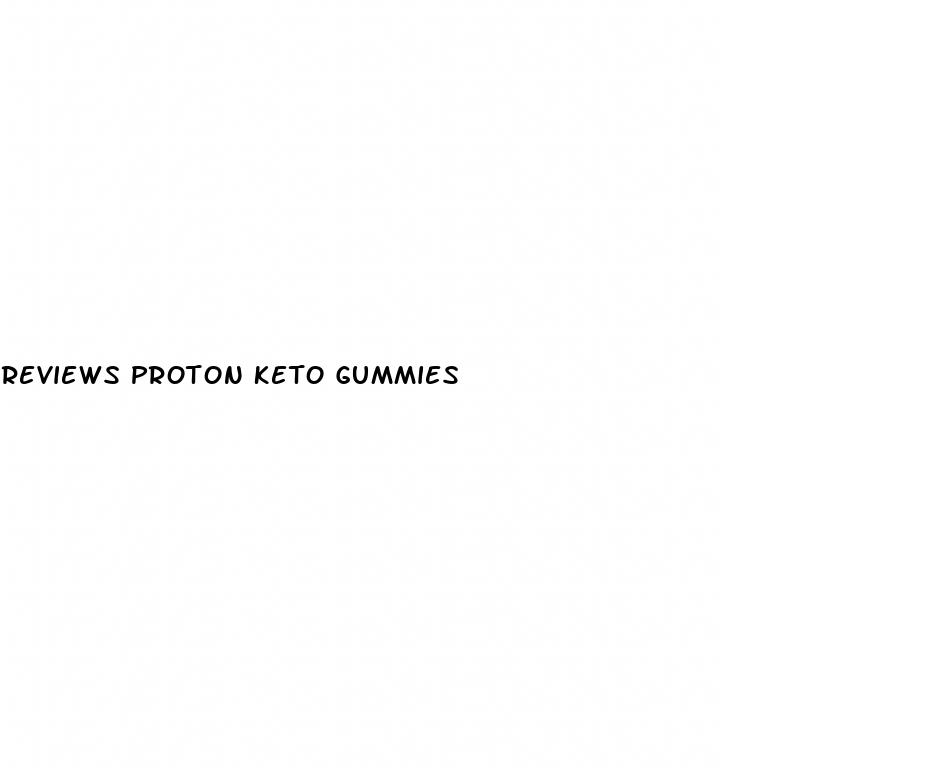 reviews proton keto gummies