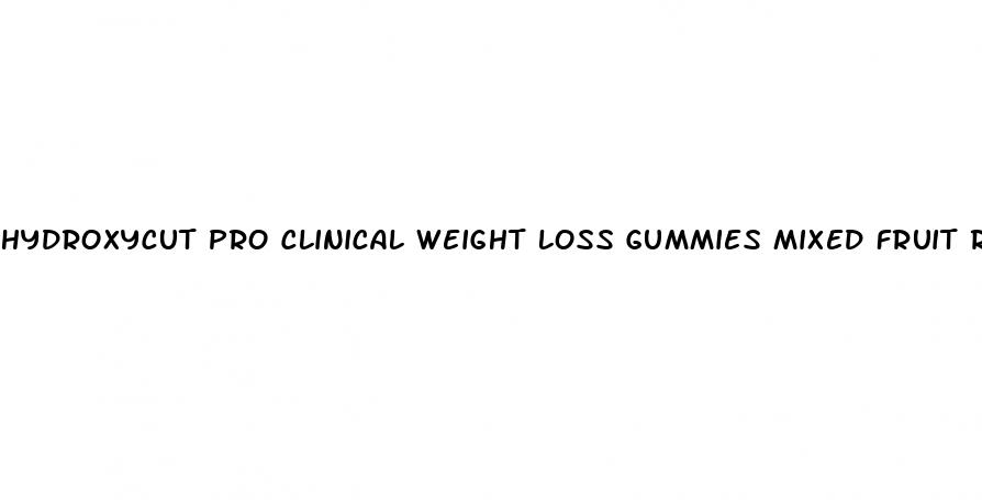 hydroxycut pro clinical weight loss gummies mixed fruit review