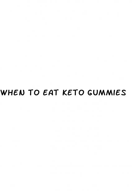 when to eat keto gummies