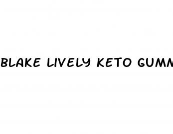 blake lively keto gummies