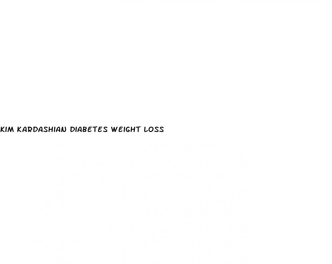 kim kardashian diabetes weight loss