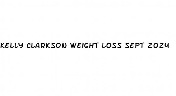 kelly clarkson weight loss sept 2024