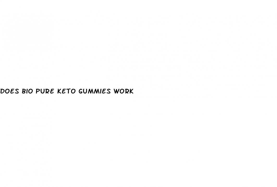 does bio pure keto gummies work