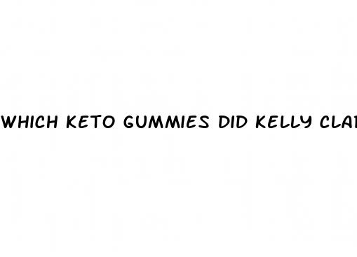 which keto gummies did kelly clarkson use