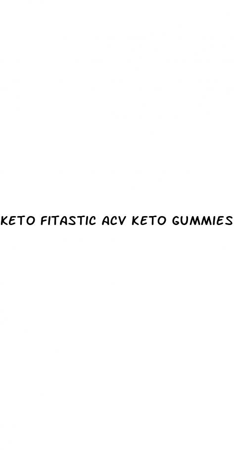 keto fitastic acv keto gummies