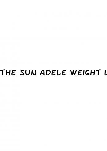 the sun adele weight loss