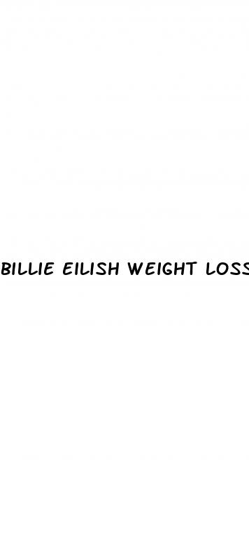 billie eilish weight loss pills