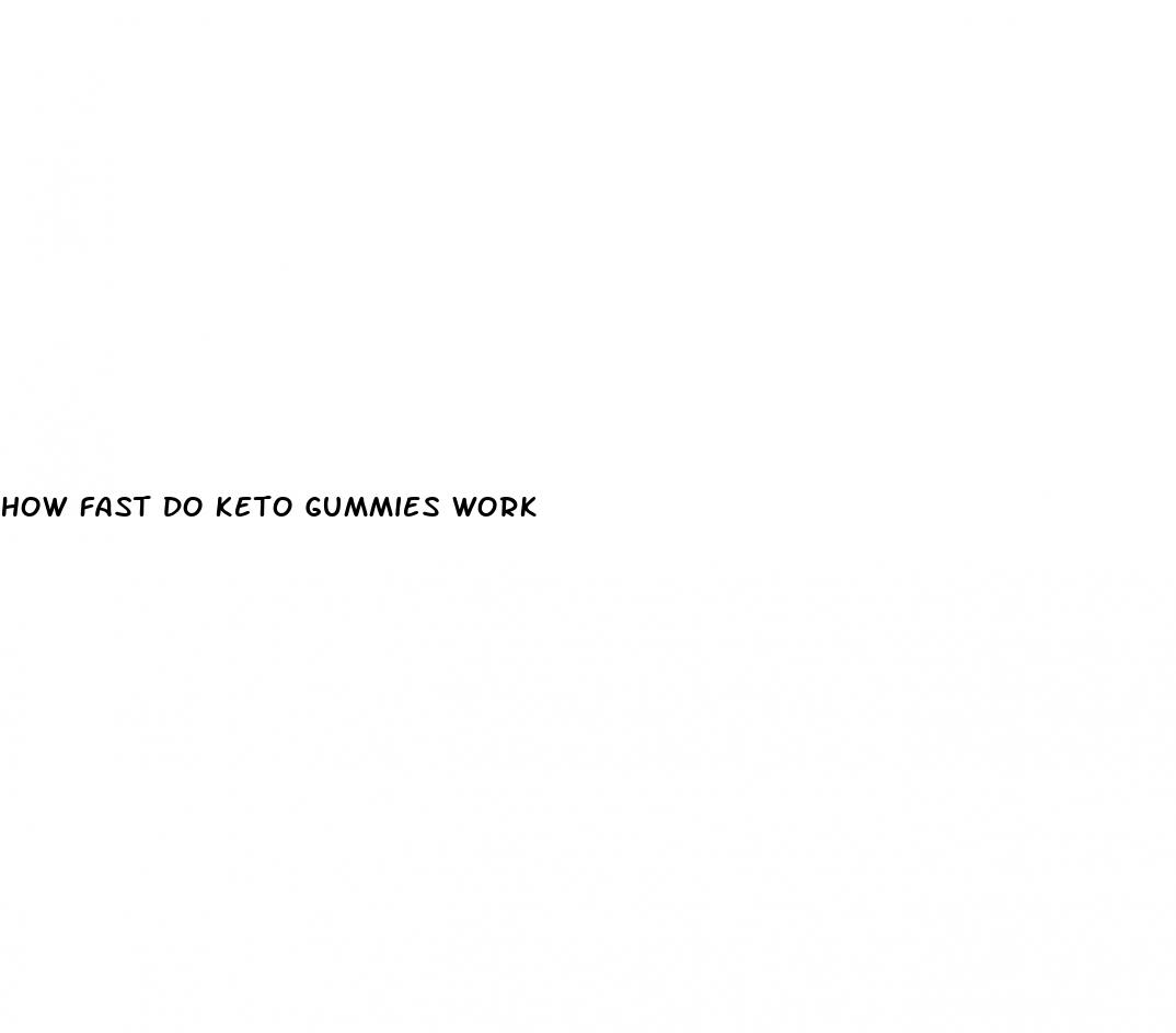 how fast do keto gummies work