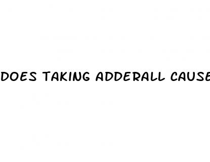 does taking adderall cause erectile dysfunction