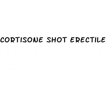 cortisone shot erectile dysfunction