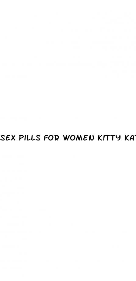 sex pills for women kitty kat