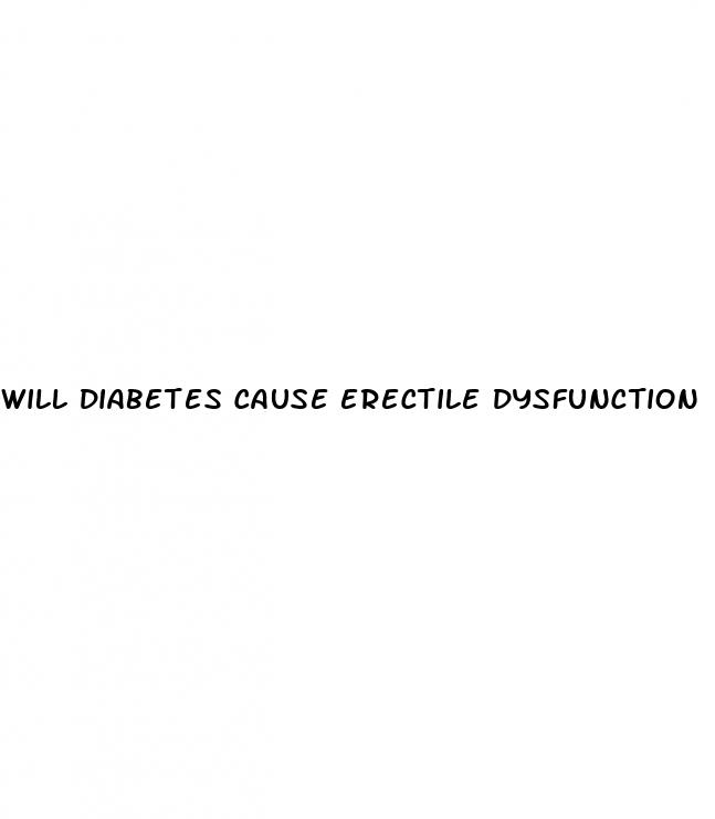 will diabetes cause erectile dysfunction