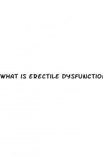 what is erectile dysfunction caused by