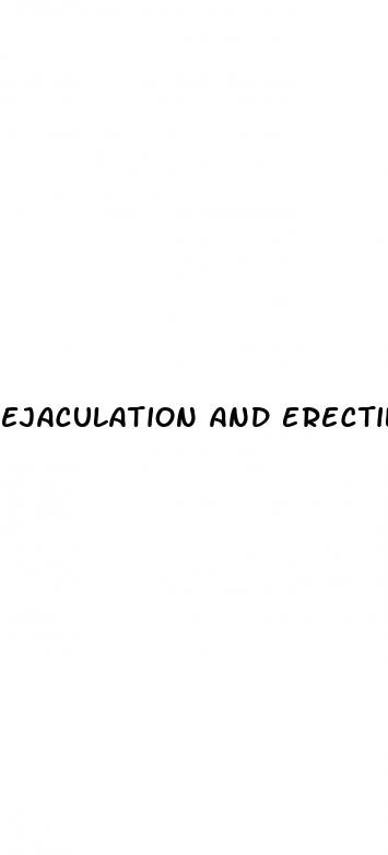 ejaculation and erectile dysfunction