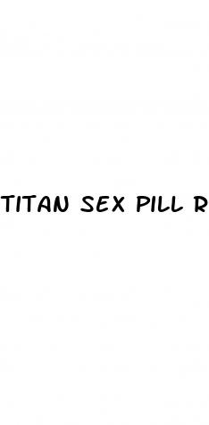 titan sex pill review