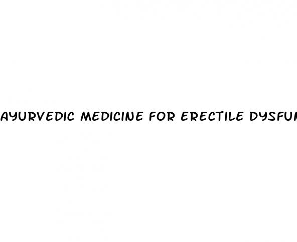 ayurvedic medicine for erectile dysfunction quora