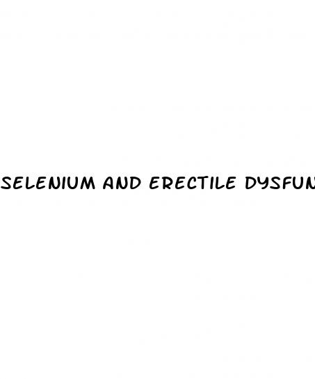 selenium and erectile dysfunction
