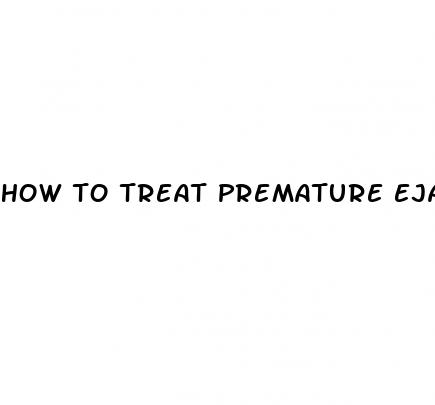 how to treat premature ejaculation and erectile dysfunction