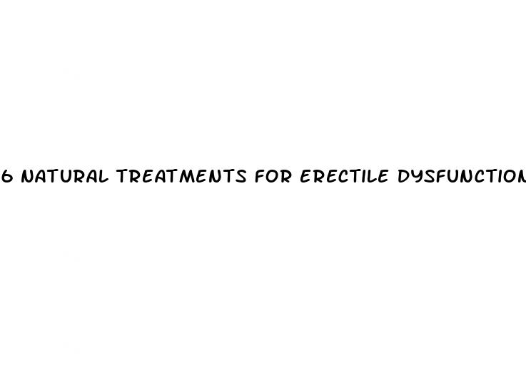 6 natural treatments for erectile dysfunction healthline