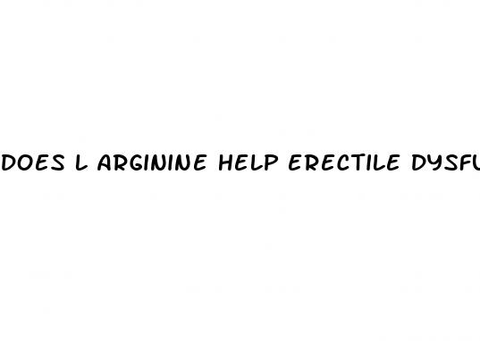 does l arginine help erectile dysfunction