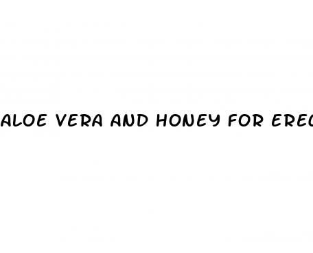aloe vera and honey for erectile dysfunction