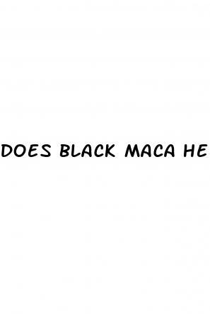 does black maca help with erectile dysfunction