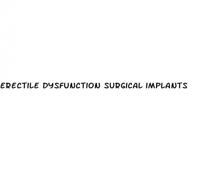 erectile dysfunction surgical implants