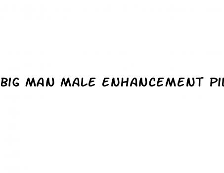big man male enhancement pills reviews