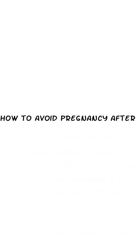 how to avoid pregnancy after sex pills