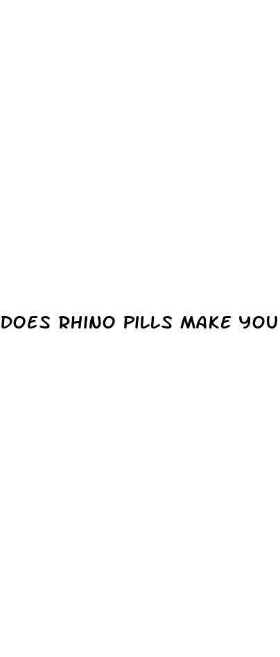 does rhino pills make you last longer