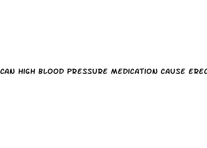 can high blood pressure medication cause erectile dysfunction