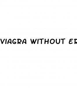 viagra without erectile dysfunction