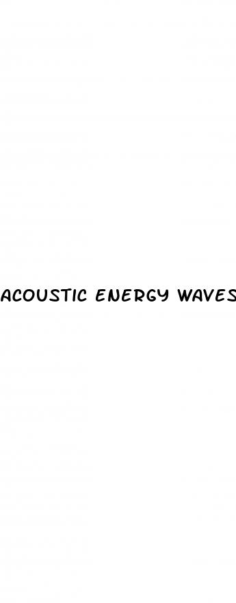 acoustic energy waves for erectile dysfunction