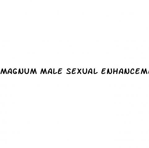 magnum male sexual enhancement