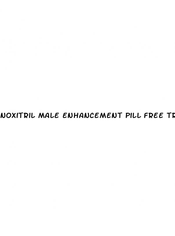 noxitril male enhancement pill free trial