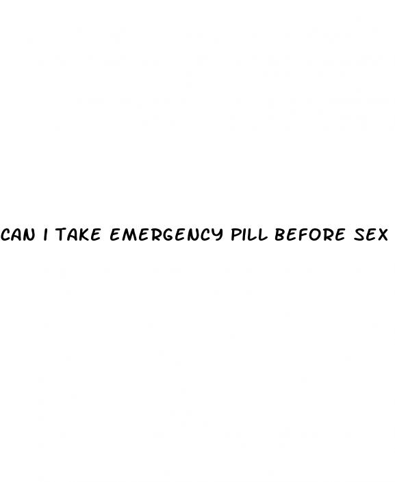 can i take emergency pill before sex