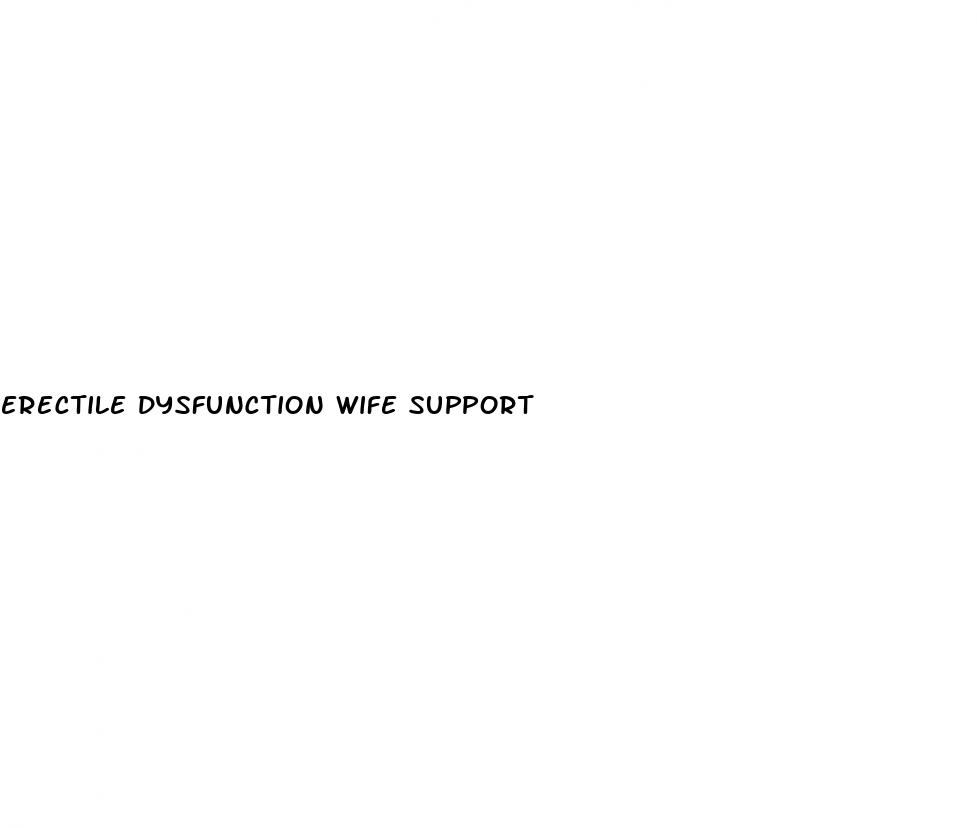 erectile dysfunction wife support