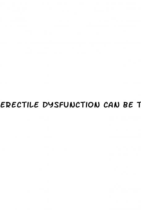 erectile dysfunction can be treated