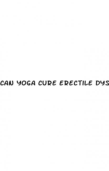 can yoga cure erectile dysfunction