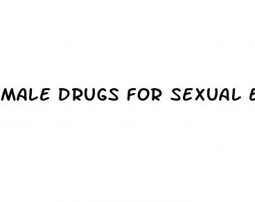 male drugs for sexual enhancement for male