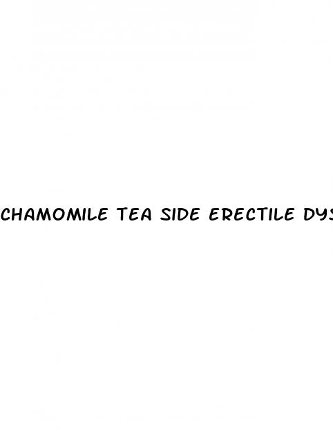 chamomile tea side erectile dysfunction