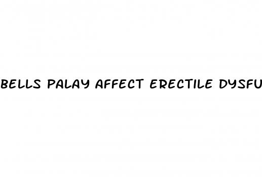 bells palay affect erectile dysfunction