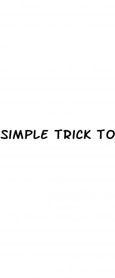 simple trick to cure erectile dysfunction