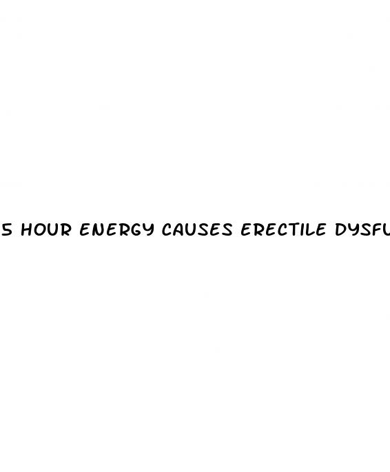 5 hour energy causes erectile dysfunction
